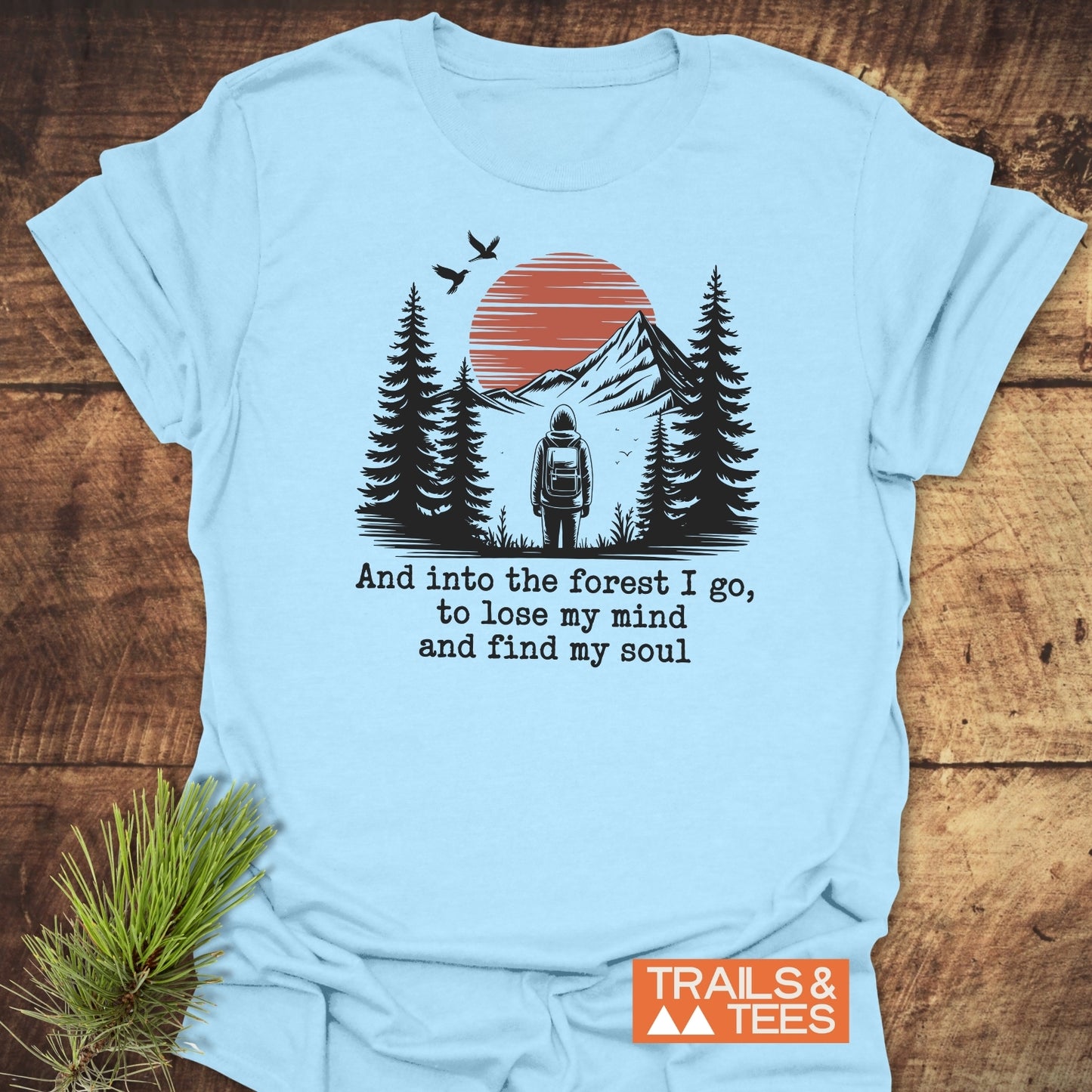 And Into The Forest I Go T-Shirt