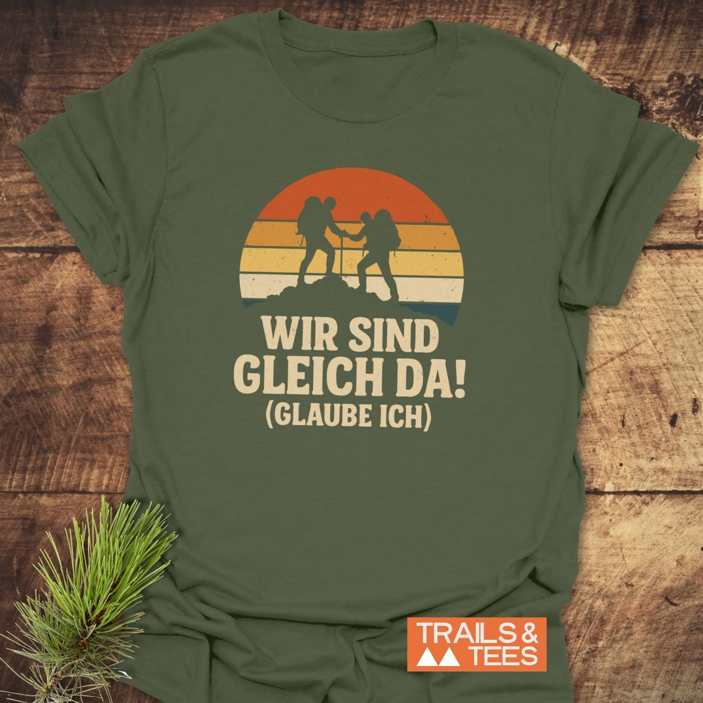 Wir Sind Gleich Da T-Shirt