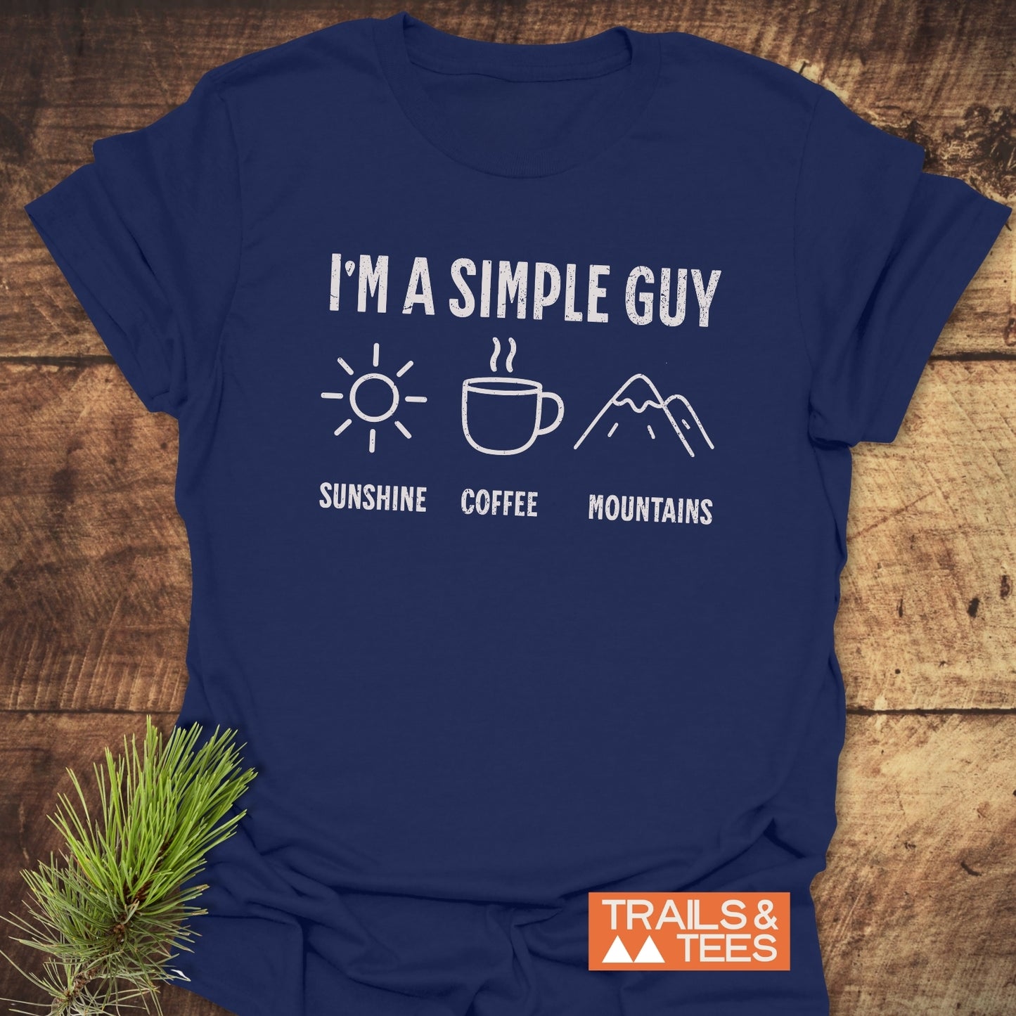 I'm A Simple Guy - Sunshine Coffee Mountains T-Shirt