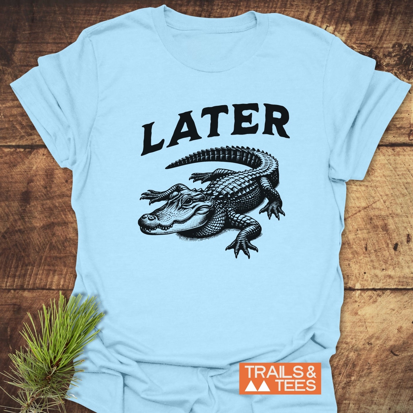 Later Alligator T-Shirt