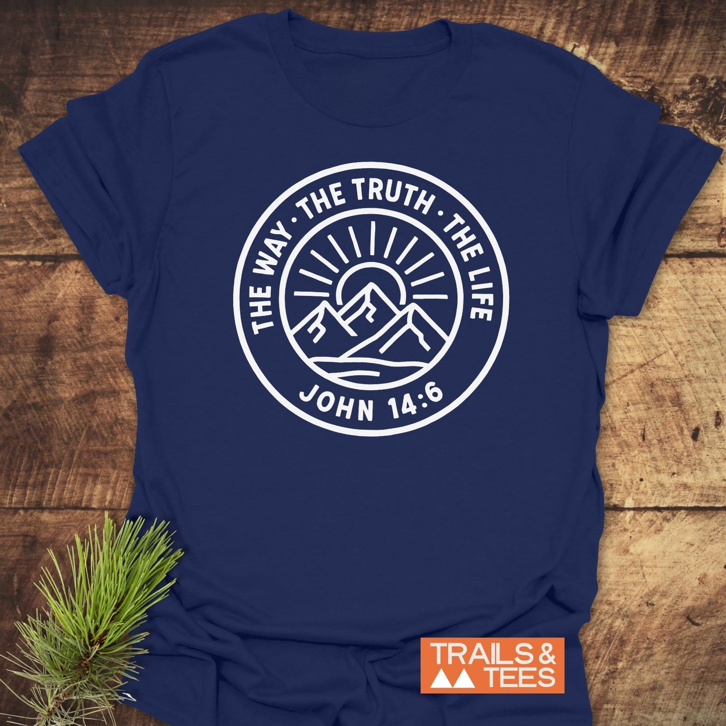 The Way, The Truth, The Life T-Shirt