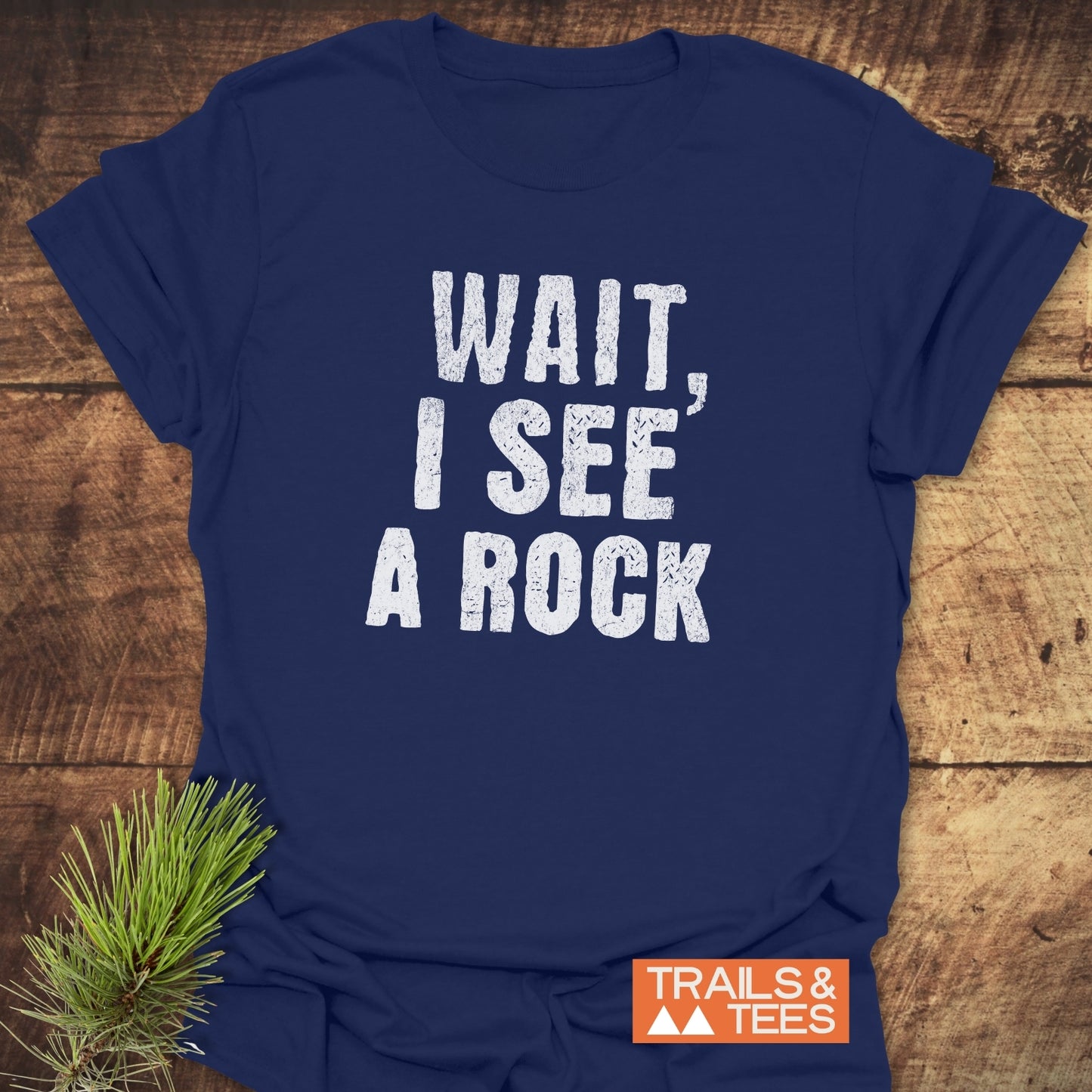 Wait, I See A Rock T-Shirt