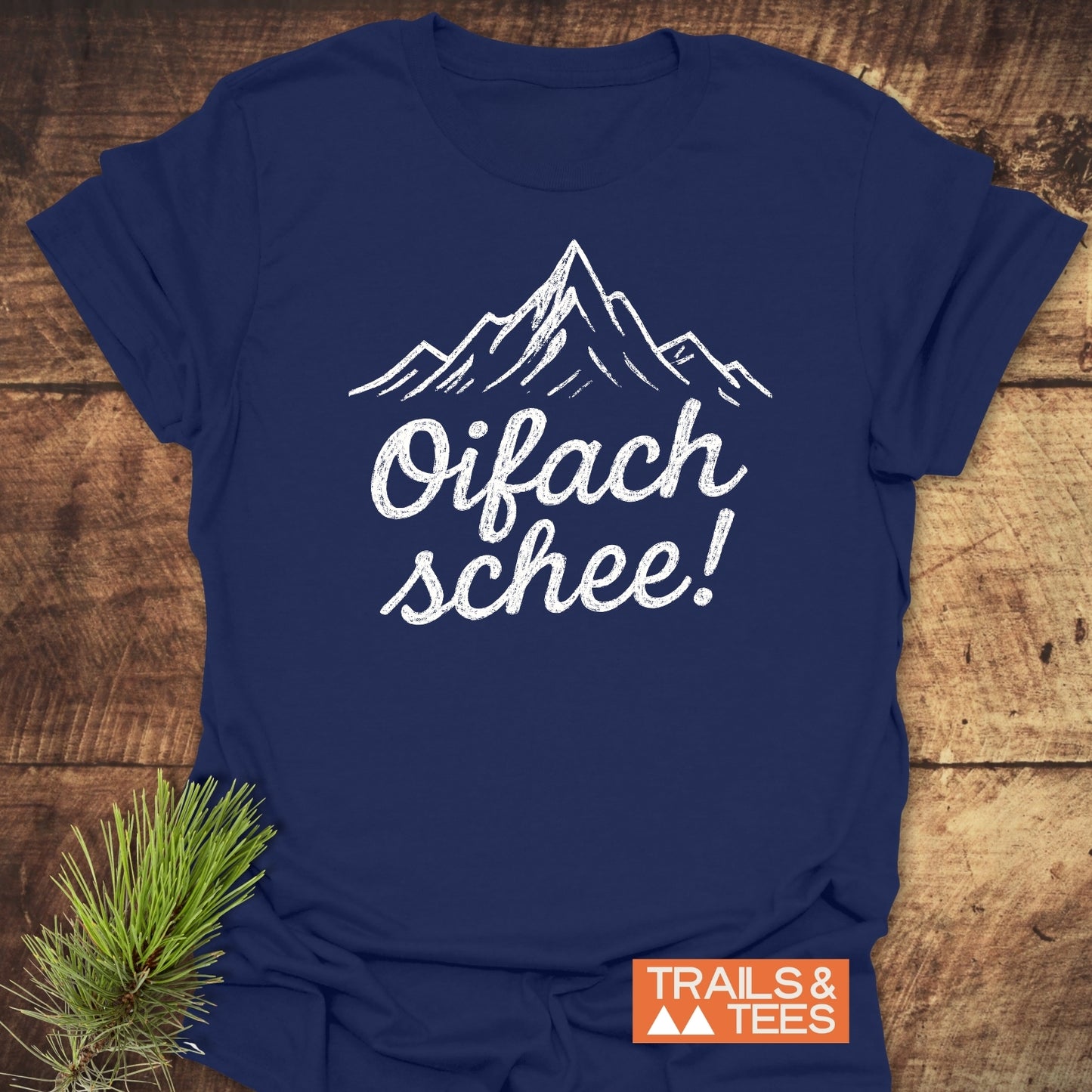 Oifach Schee T-Shirt