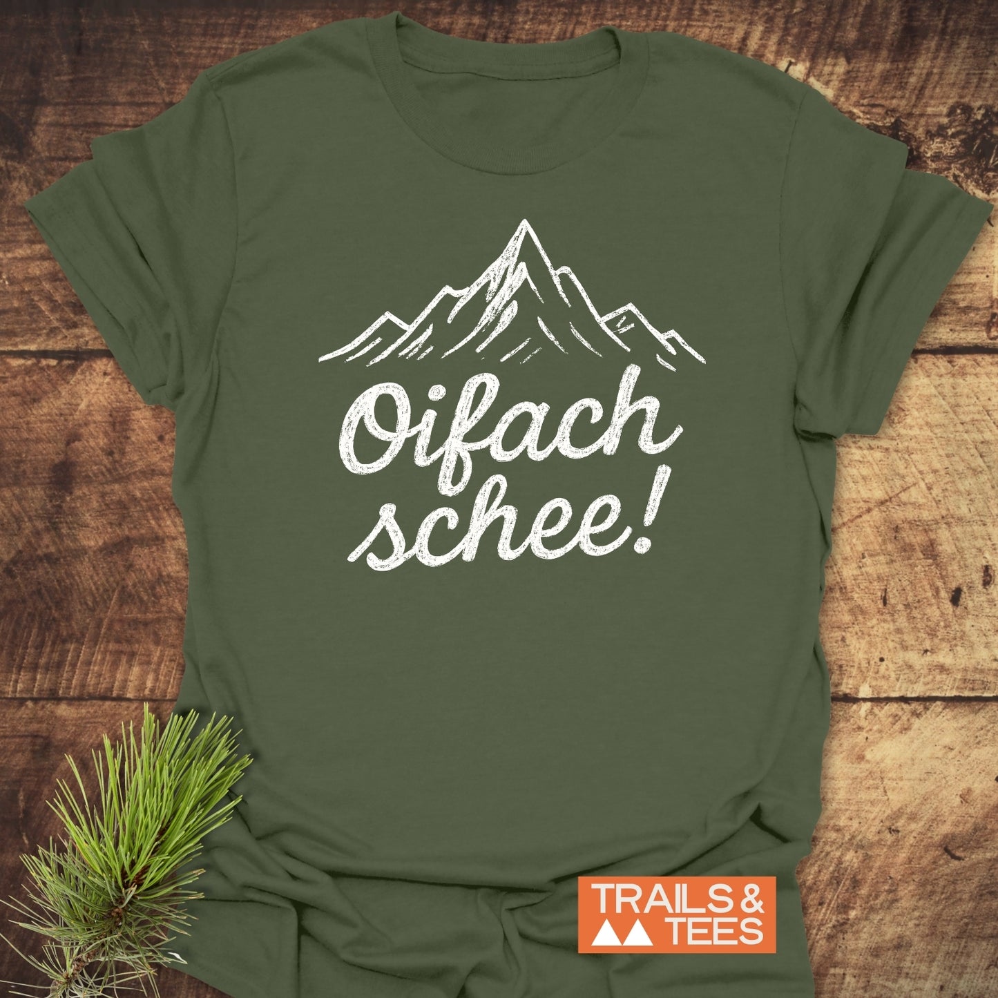 Oifach Schee T-Shirt