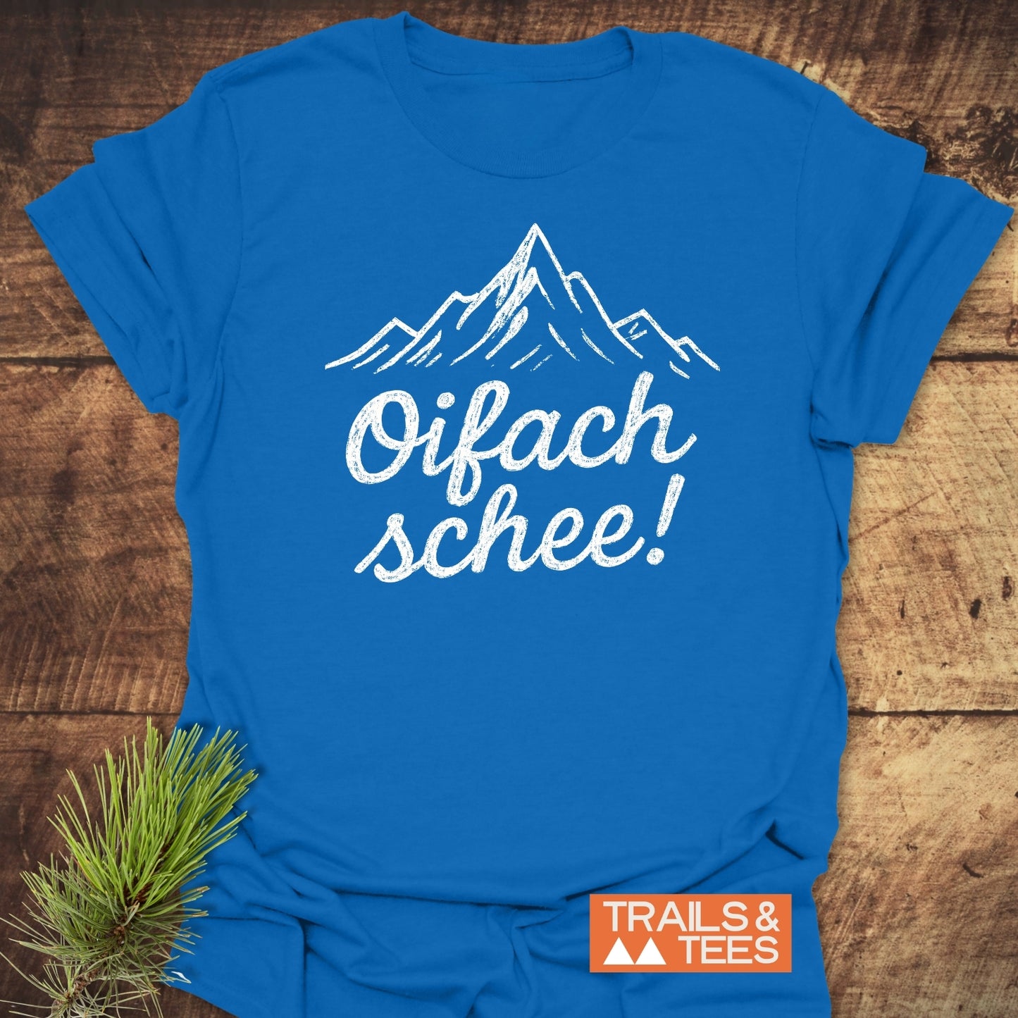 Oifach Schee T-Shirt