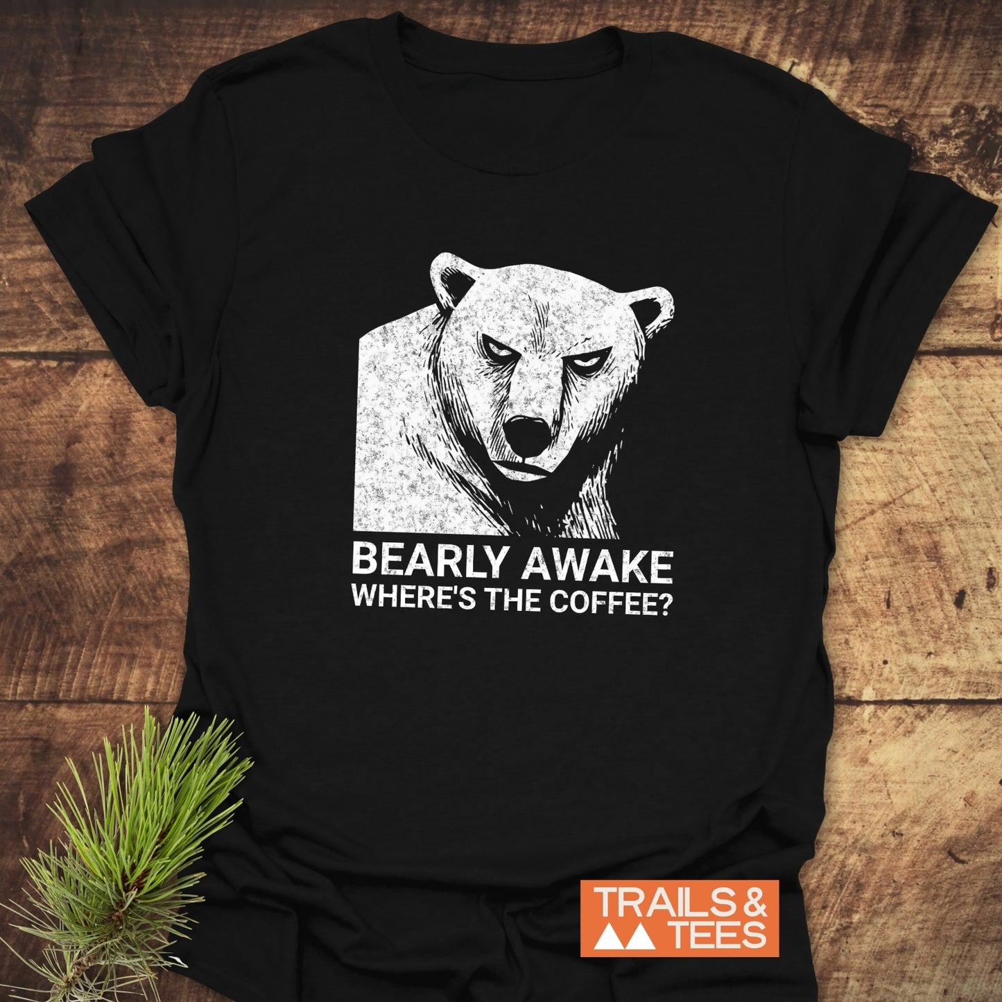 Bearly Awake T-Shirt