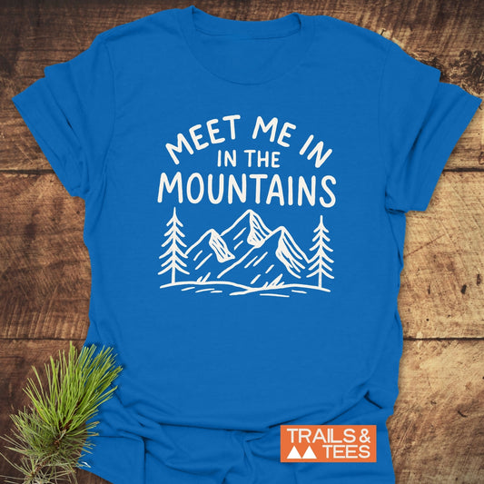 Meet Me In The Mountains T-Shirt