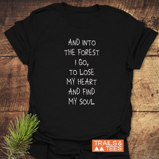 And Into The Forest I Go T-Shirt