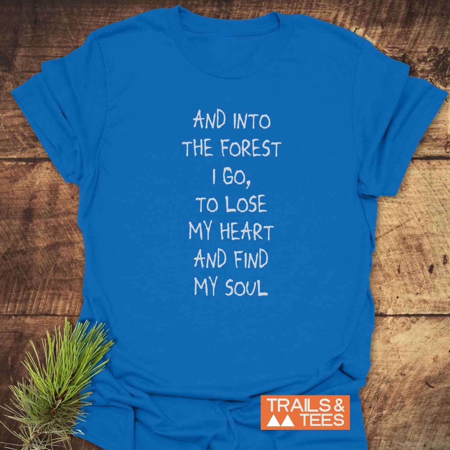And Into The Forest I Go T-Shirt