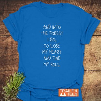 And Into The Forest I Go T-Shirt