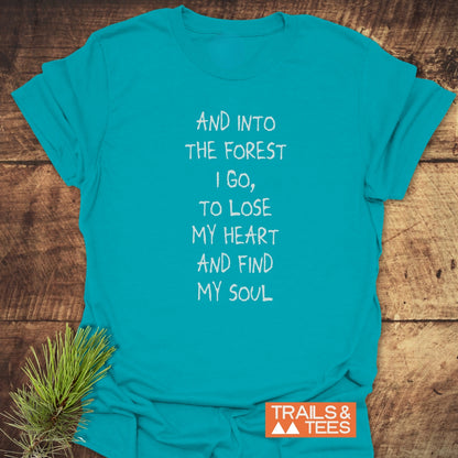 And Into The Forest I Go T-Shirt
