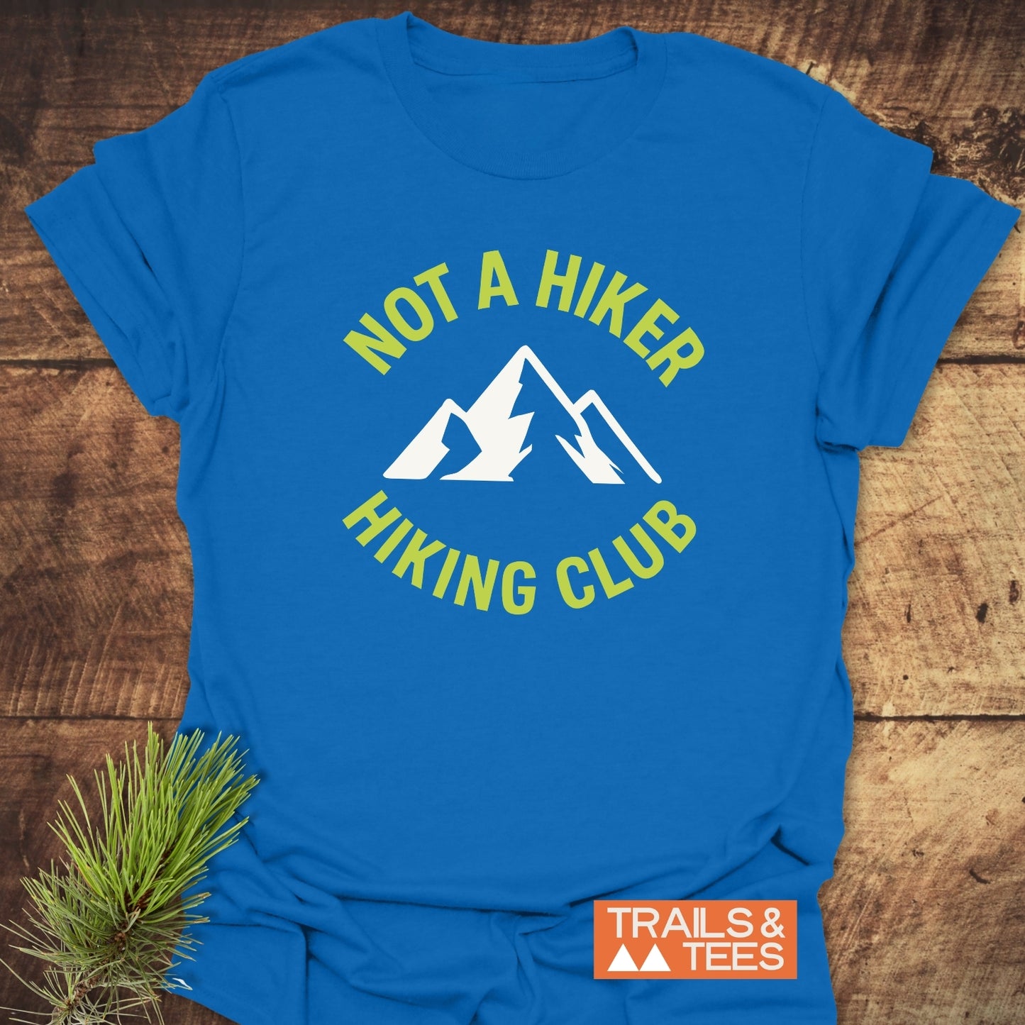 Not A Hiker T-Shirt