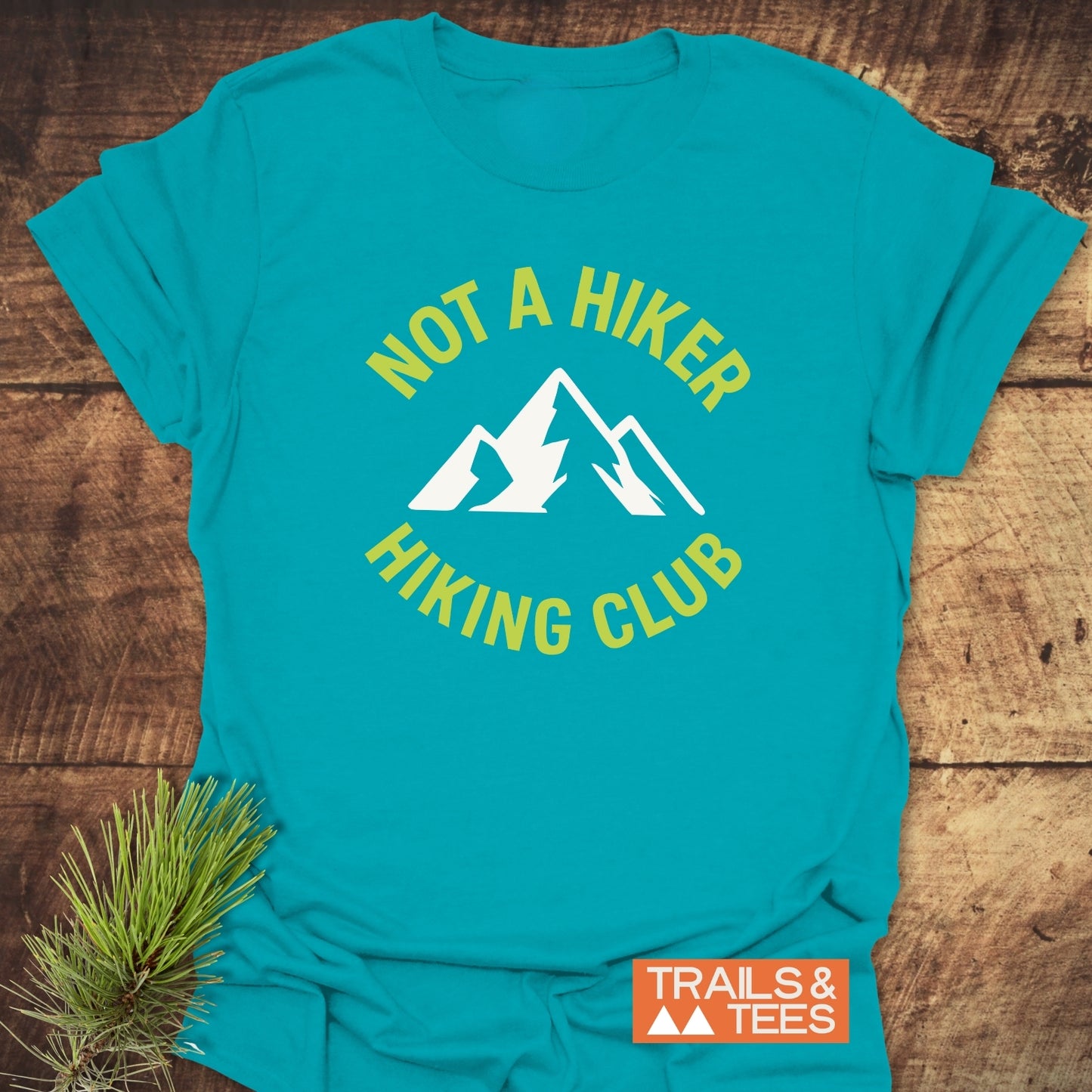 Not A Hiker T-Shirt