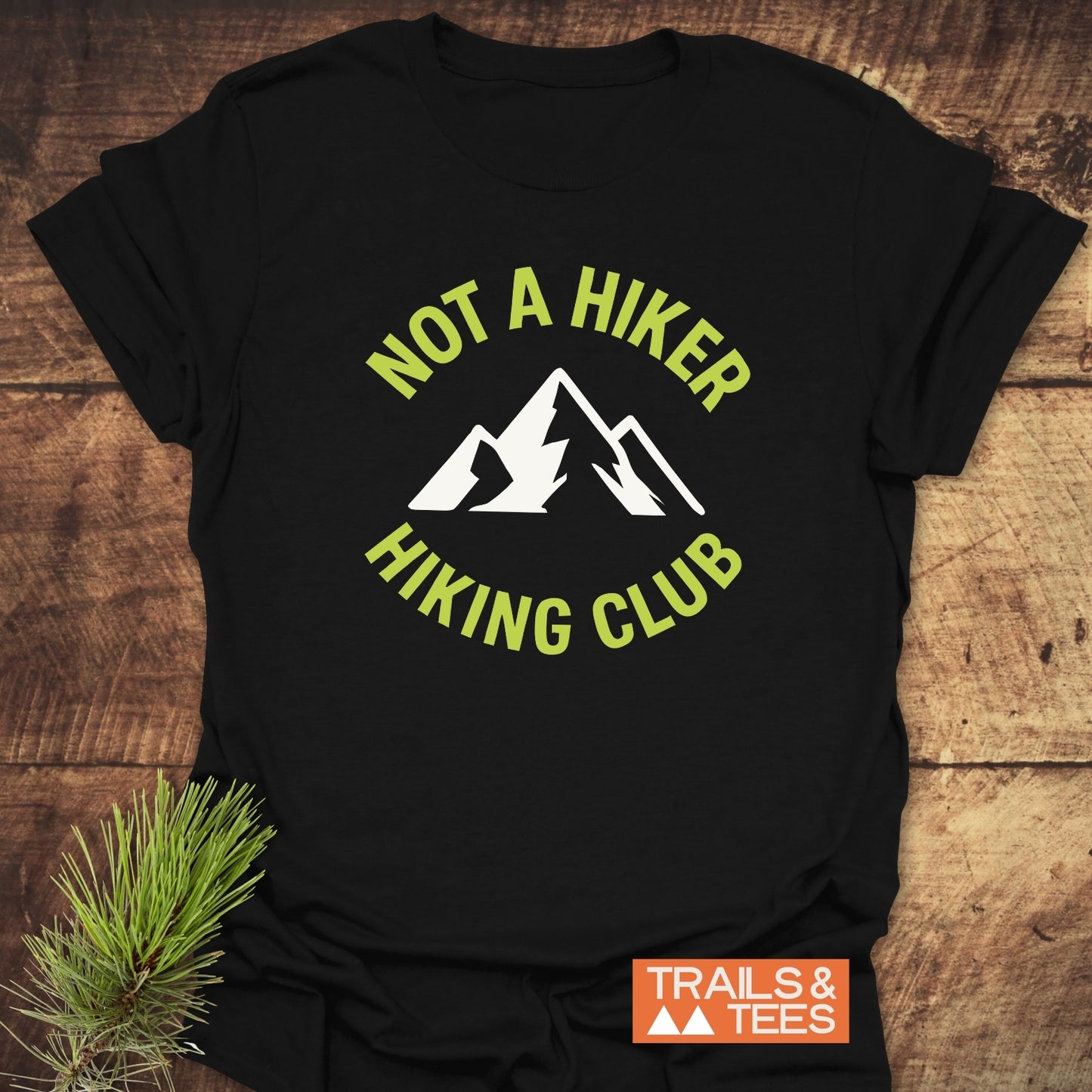 Not A Hiker T-Shirt
