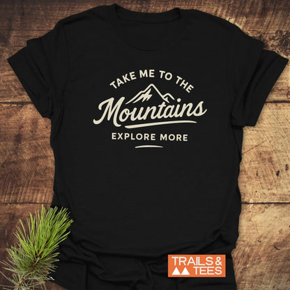Take Me To The Mountains T-Shirt