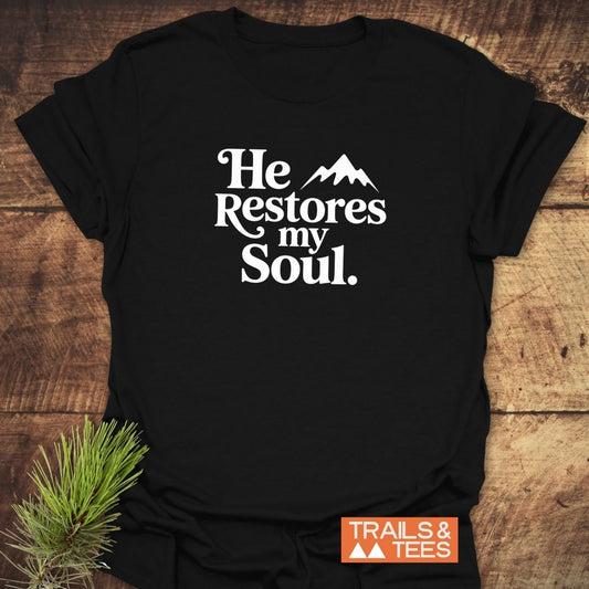 He Restores My Soul T-Shirt