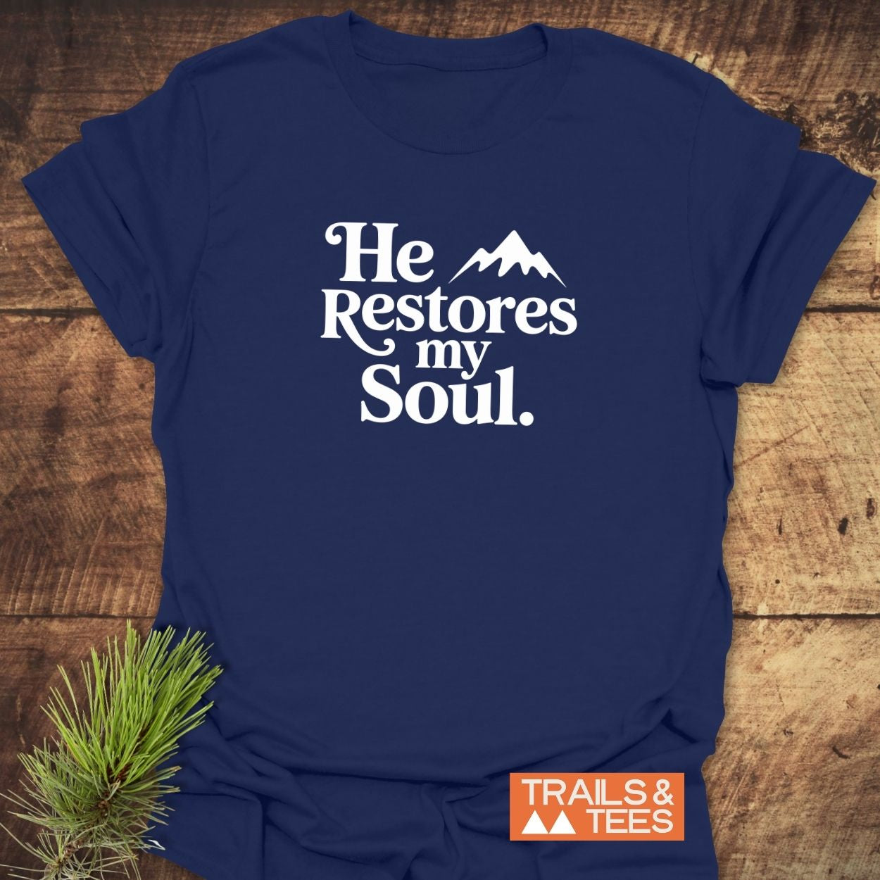 He Restores My Soul T-Shirt