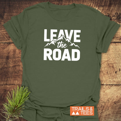 Leave The Road T-Shirt