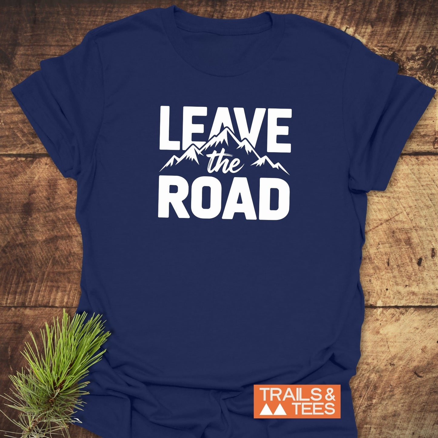 Leave The Road T-Shirt