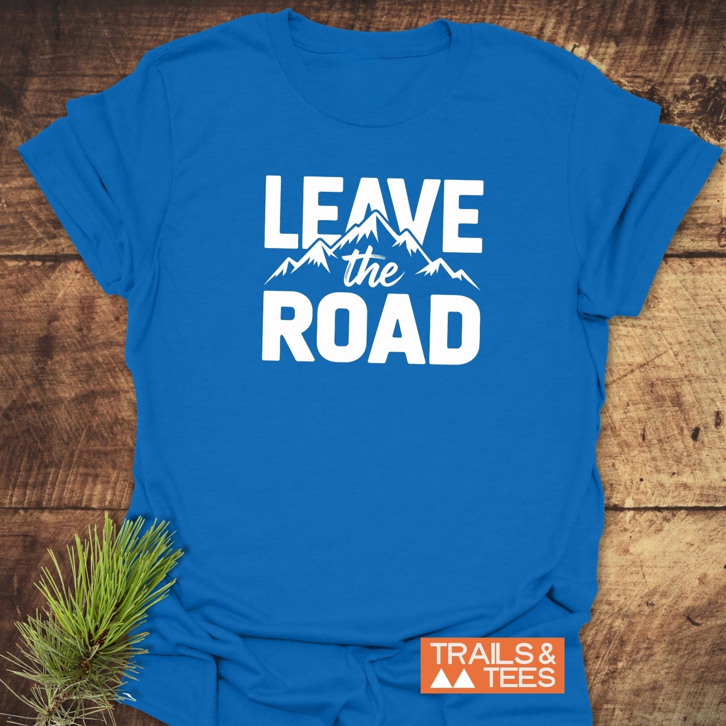 Leave The Road T-Shirt