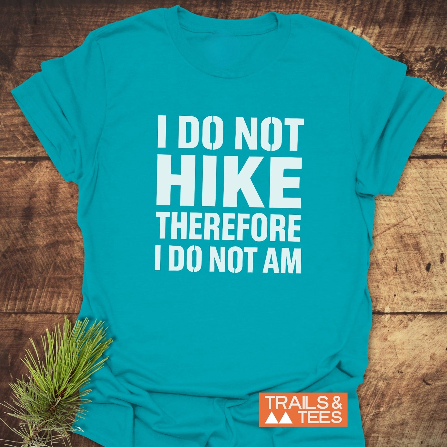 I Do Not Hike Funny T-Shirt