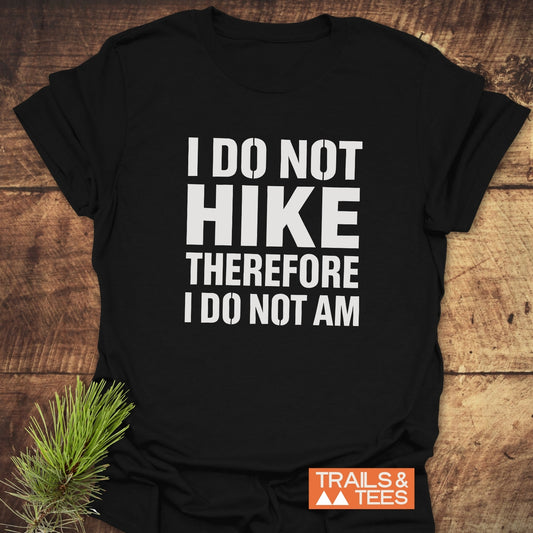 I Do Not Hike Funny T-Shirt