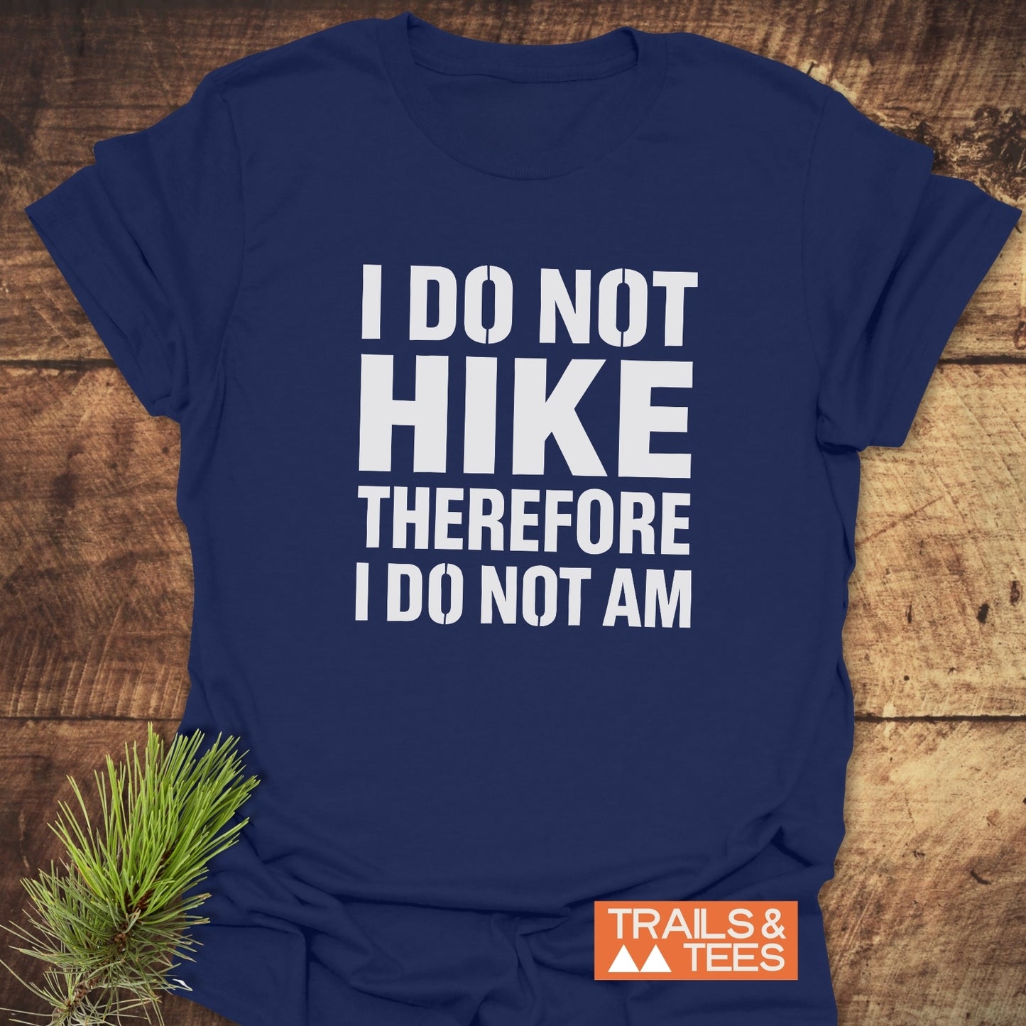 I Do Not Hike Funny T-Shirt