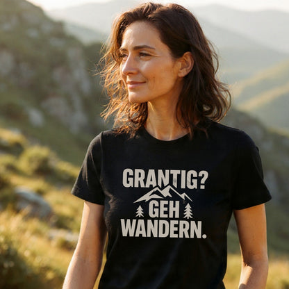 Grantig? Geh Wandern T-Shirt