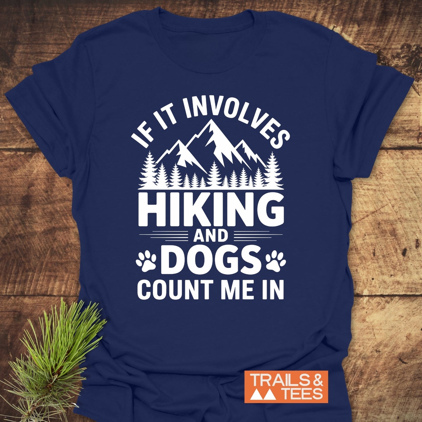 Hiking And Dogs T-Shirt