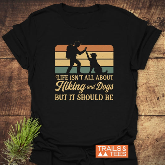 Hiking And Dogs T-Shirt
