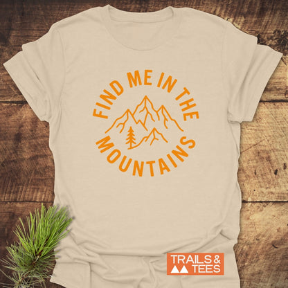 Find Me In The Mountains T-Shirt