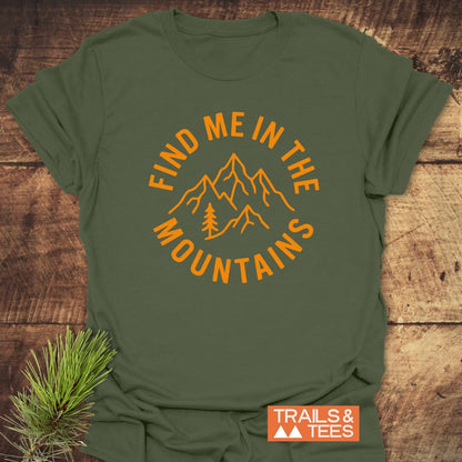Find Me In The Mountains T-Shirt