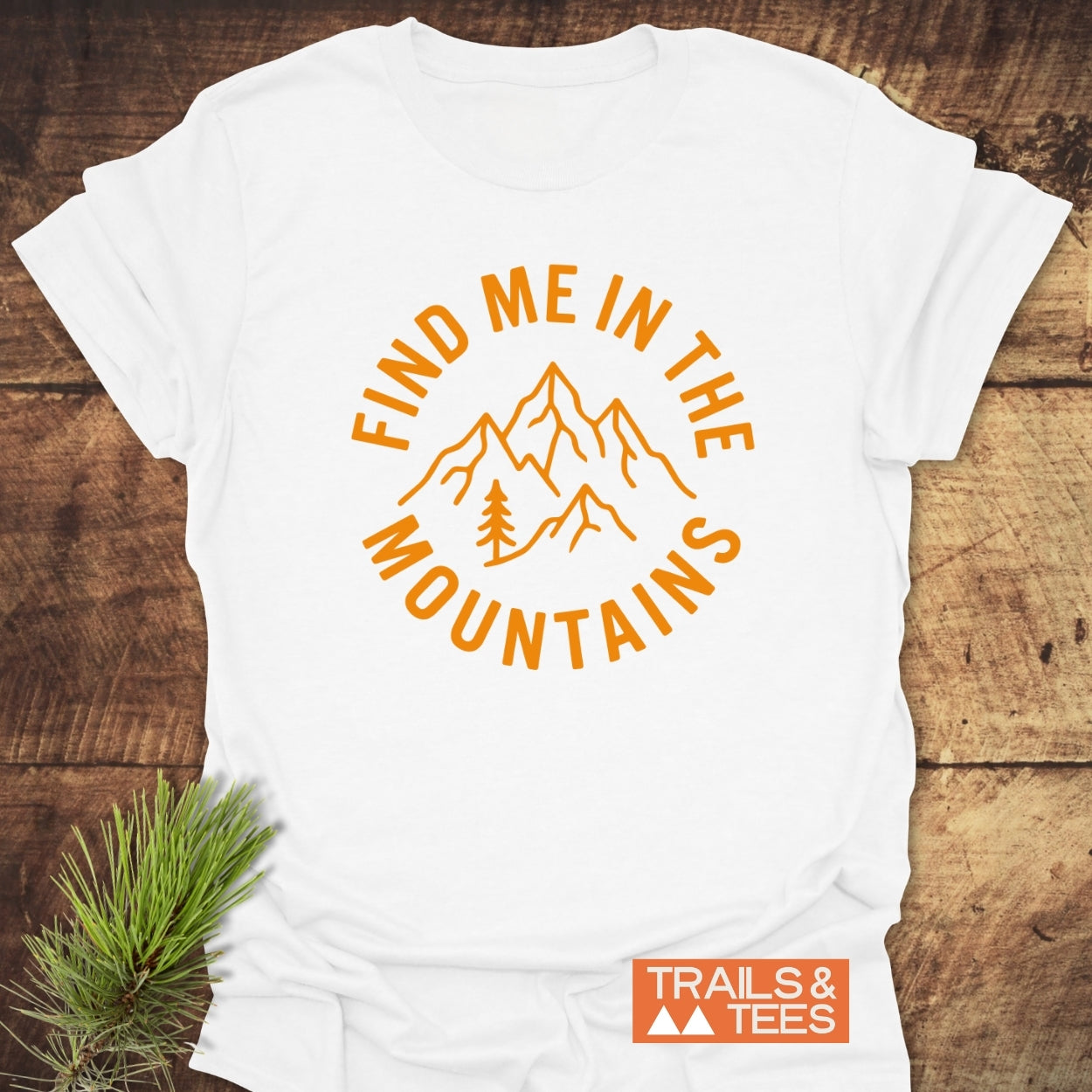 Find Me In The Mountains T-Shirt