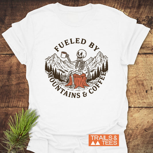 Fueled By Mountains And Coffee T-Shirt