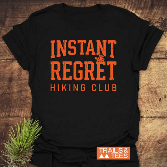 Instant Regret Hiking Club T-Shirt