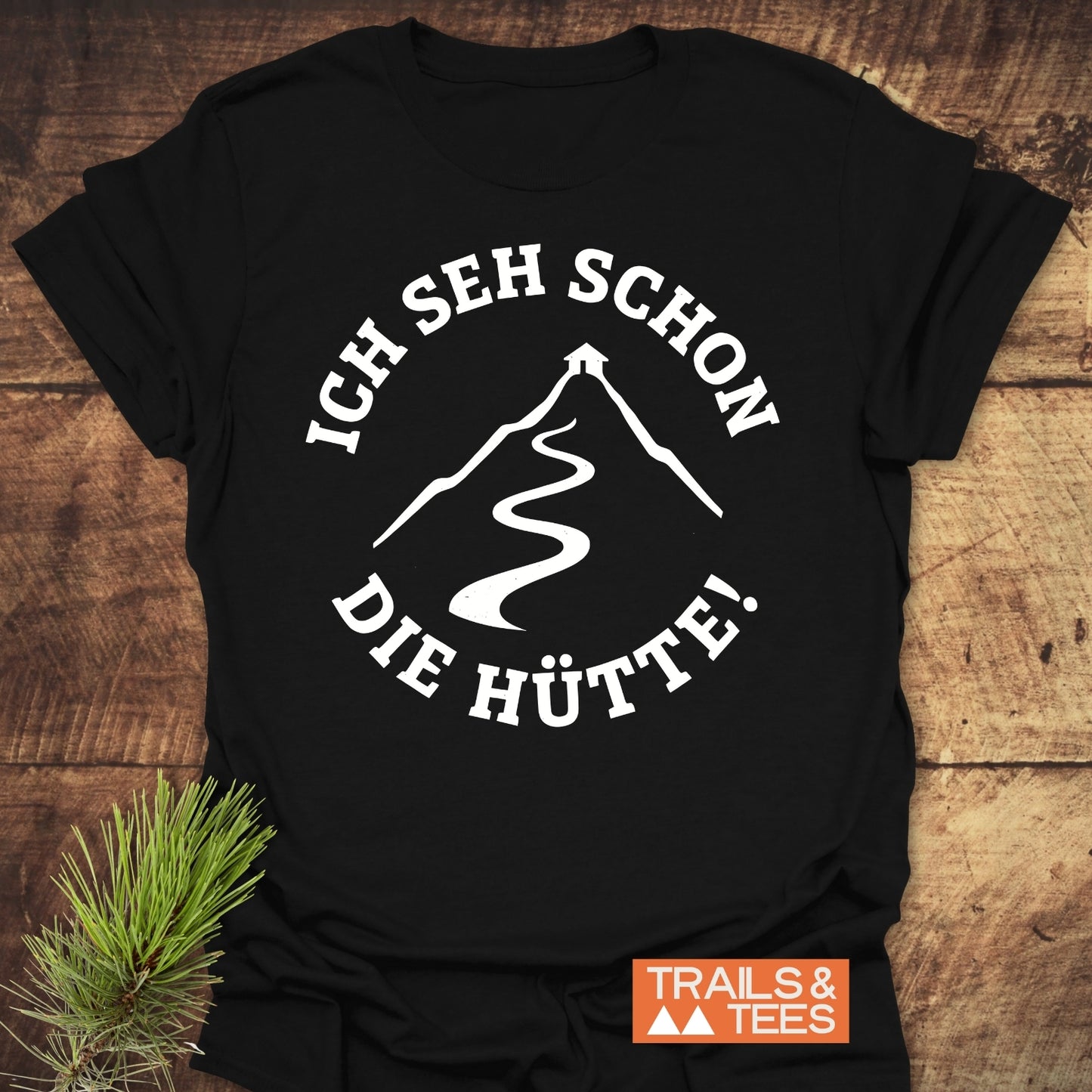 Ich Seh Schon Die Hütte T-Shirt