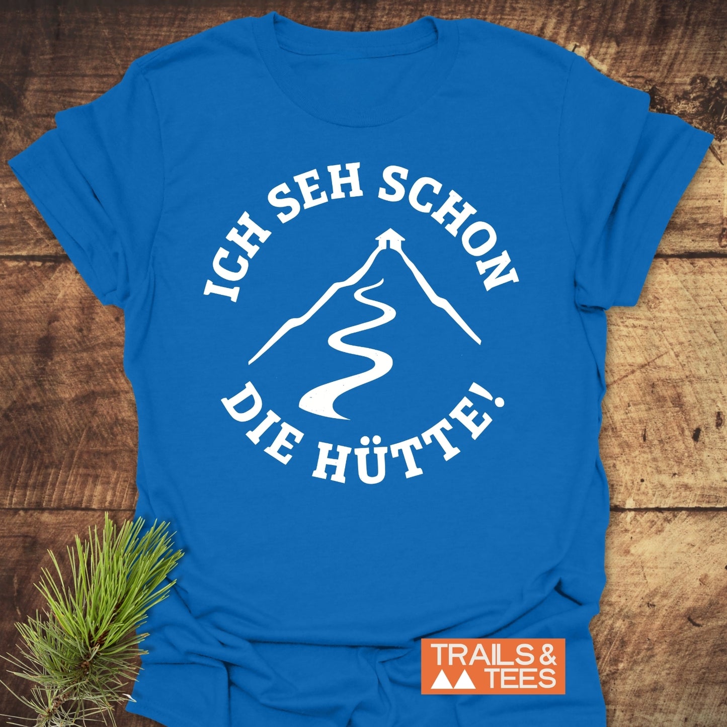 Ich Seh Schon Die Hütte T-Shirt