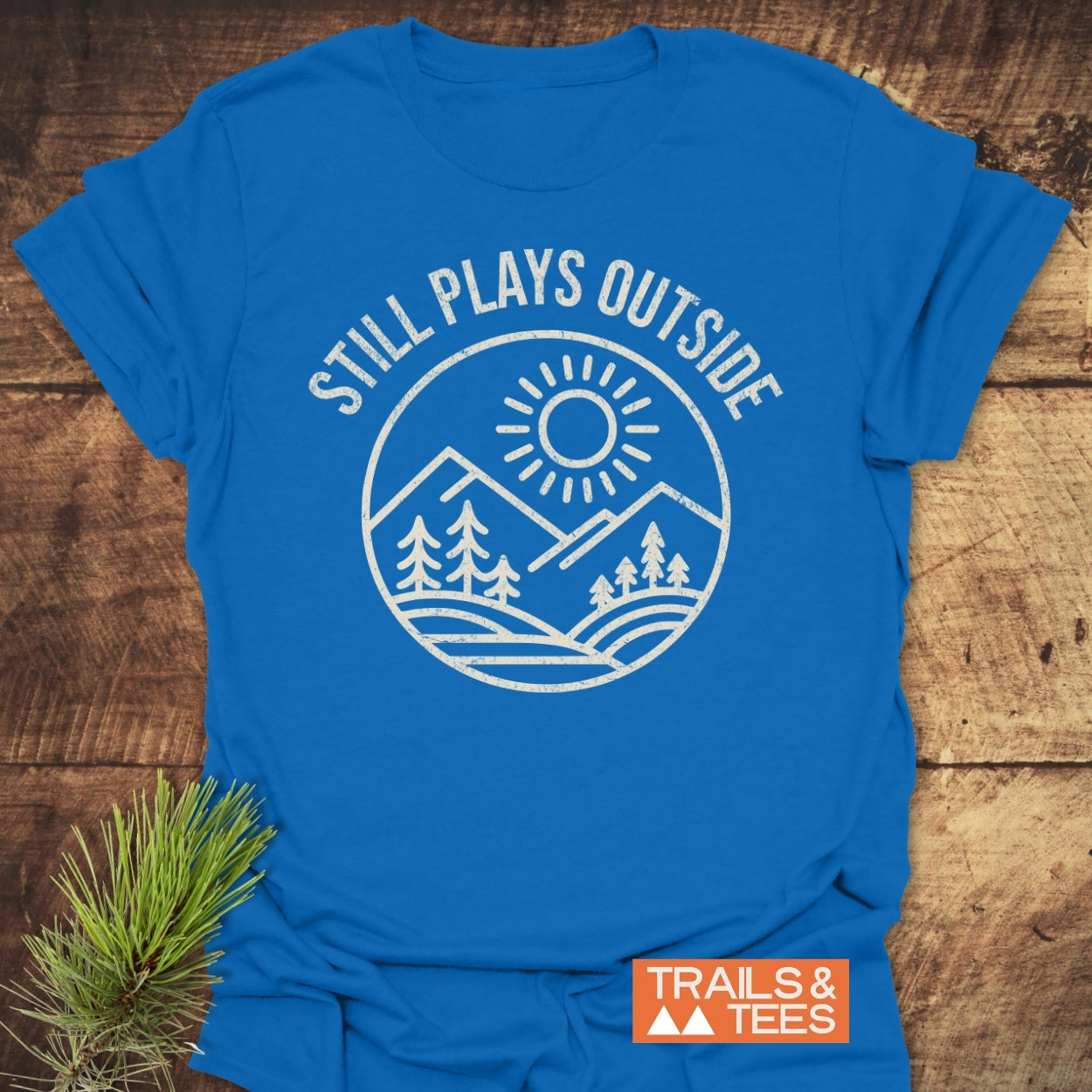 Still Plays Outside T-Shirt