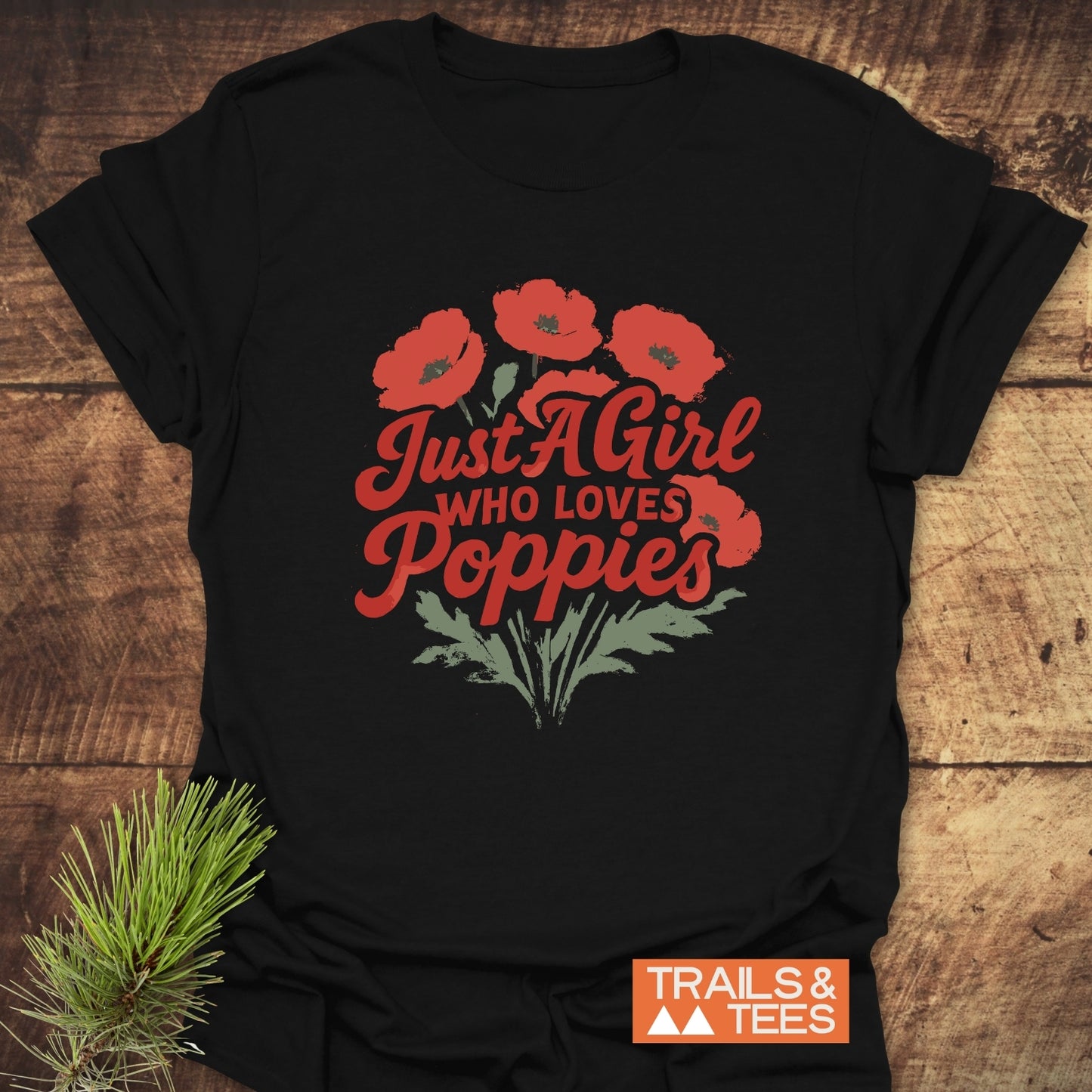 Just A Girl Who Loves Poppies T-Shirt