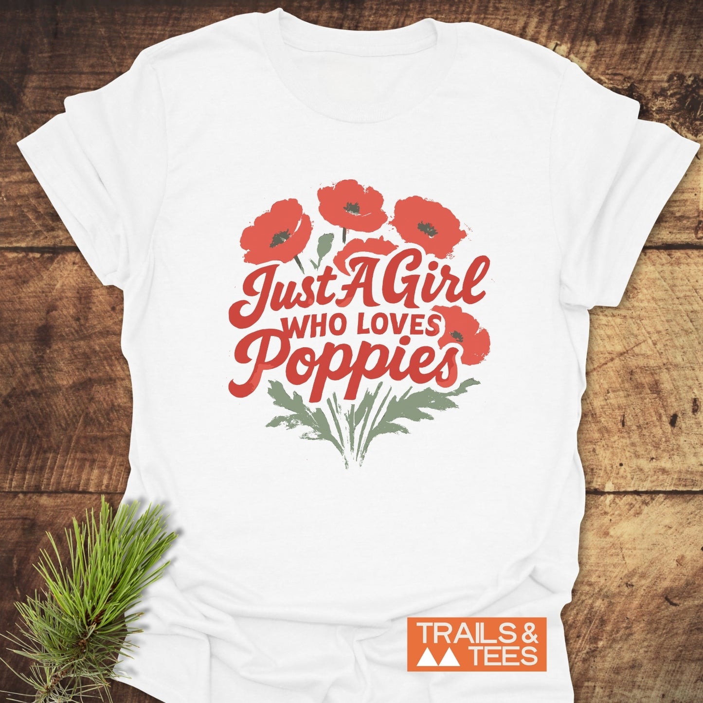 Just A Girl Who Loves Poppies T-Shirt