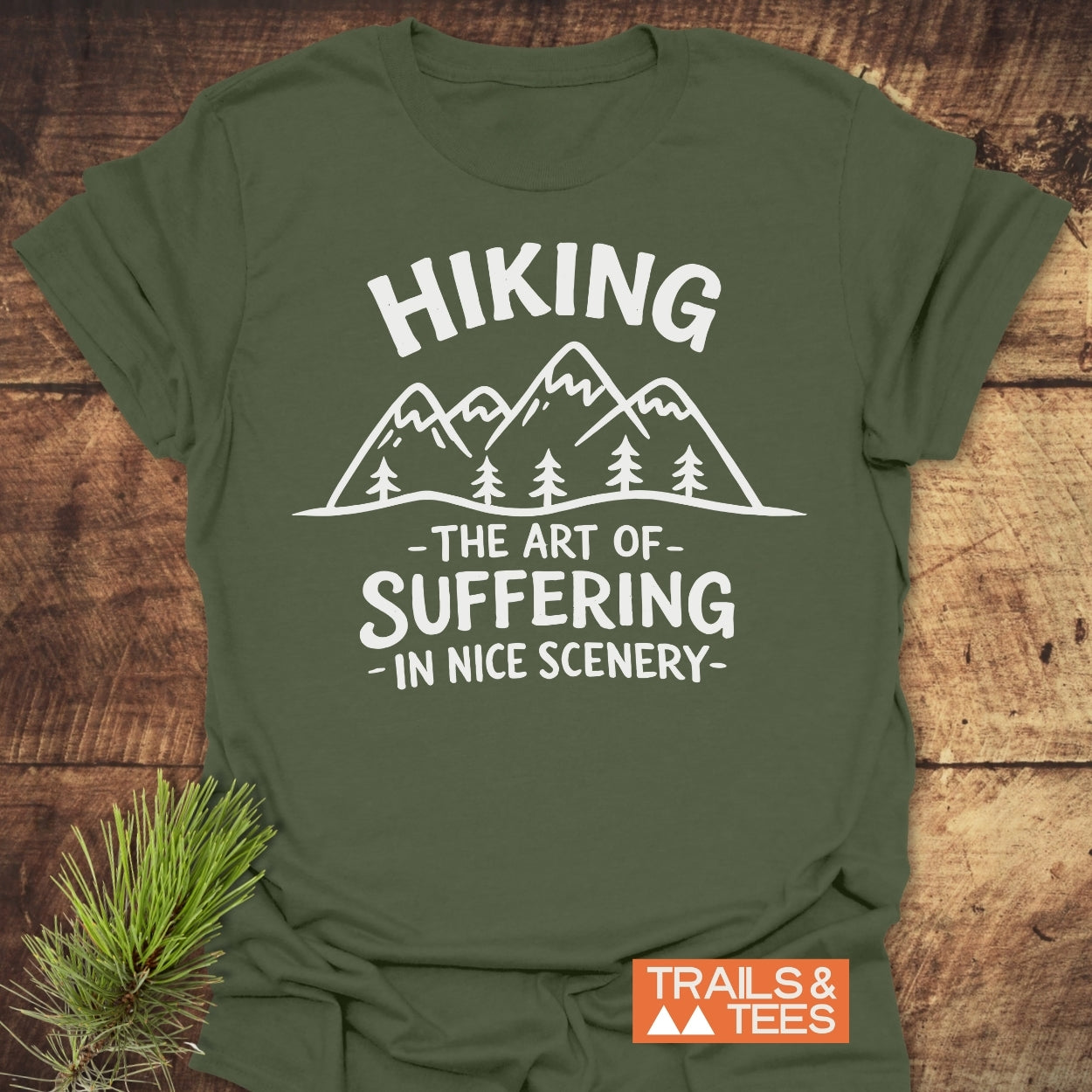 Hiking. The Art Of Suffering In Nice Scenery T-Shirt