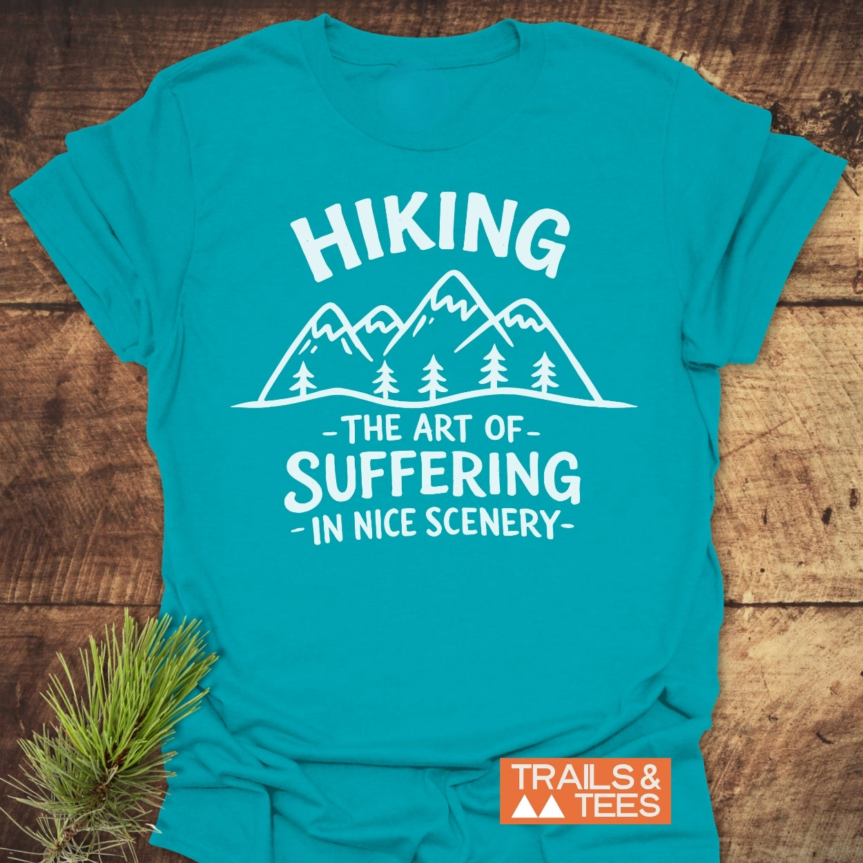 Hiking. The Art Of Suffering In Nice Scenery T-Shirt