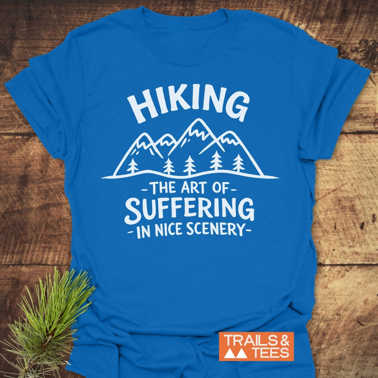 Hiking. The Art Of Suffering In Nice Scenery T-Shirt