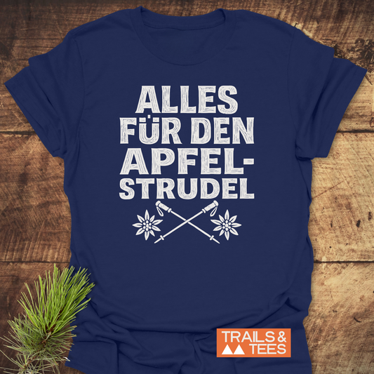 Alles Für Den Apfelstrudel T-Shirt