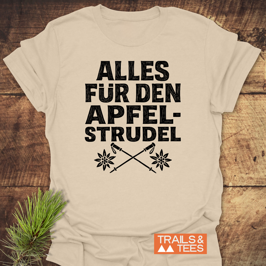 Alles Für Den Apfelstrudel T-Shirt