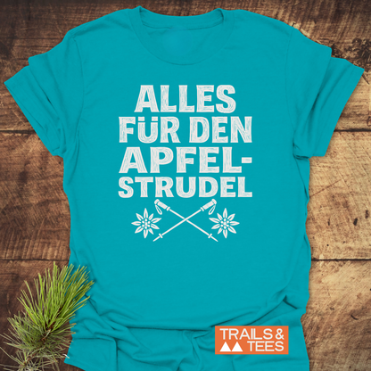 Alles Für Den Apfelstrudel T-Shirt