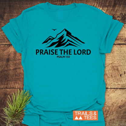Praise The Lord, Psalm 150 T-Shirt