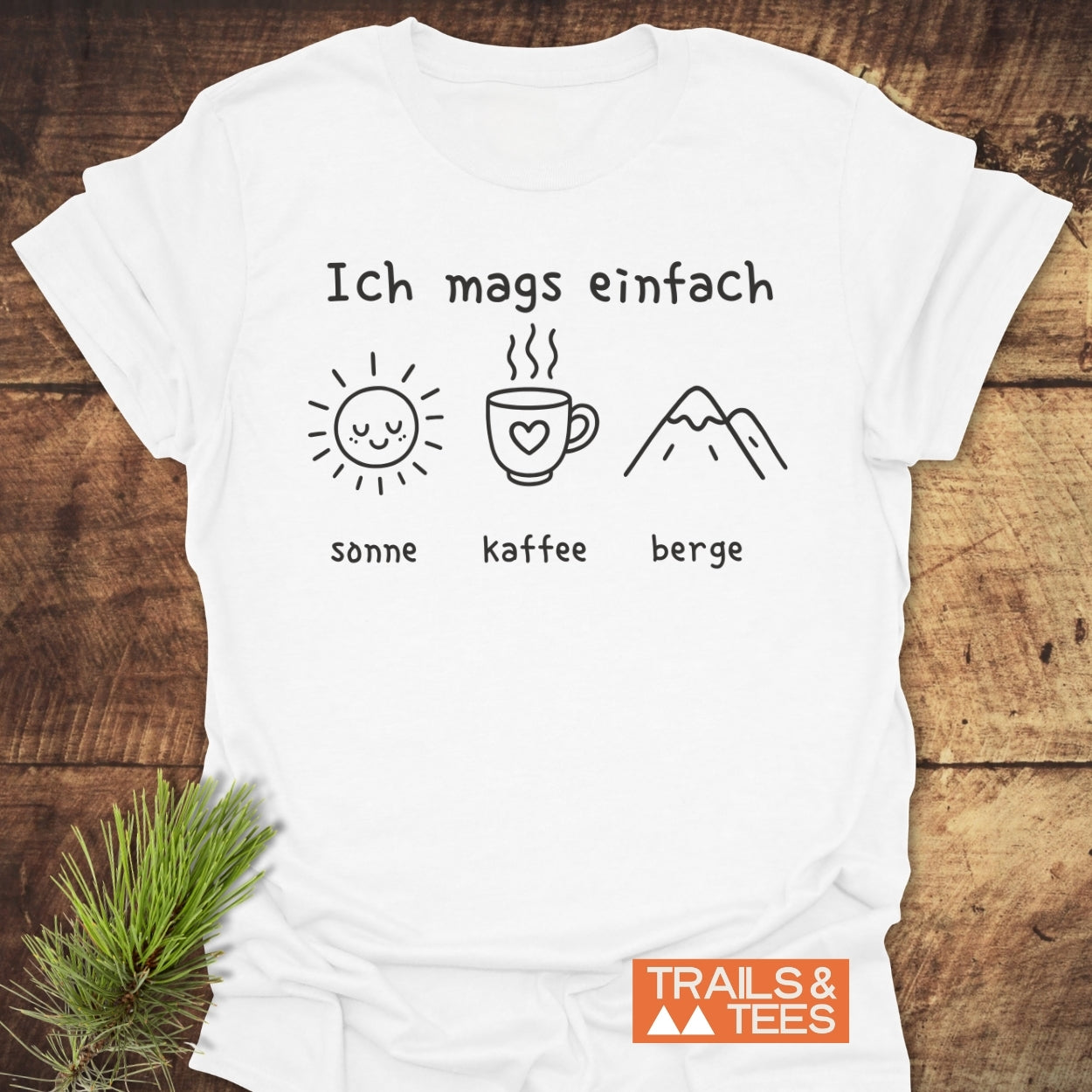 Ich mags einfach. Sonne, Kaffee, Berge T-Shirt