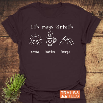 Ich mags einfach. Sonne, Kaffee, Berge T-Shirt