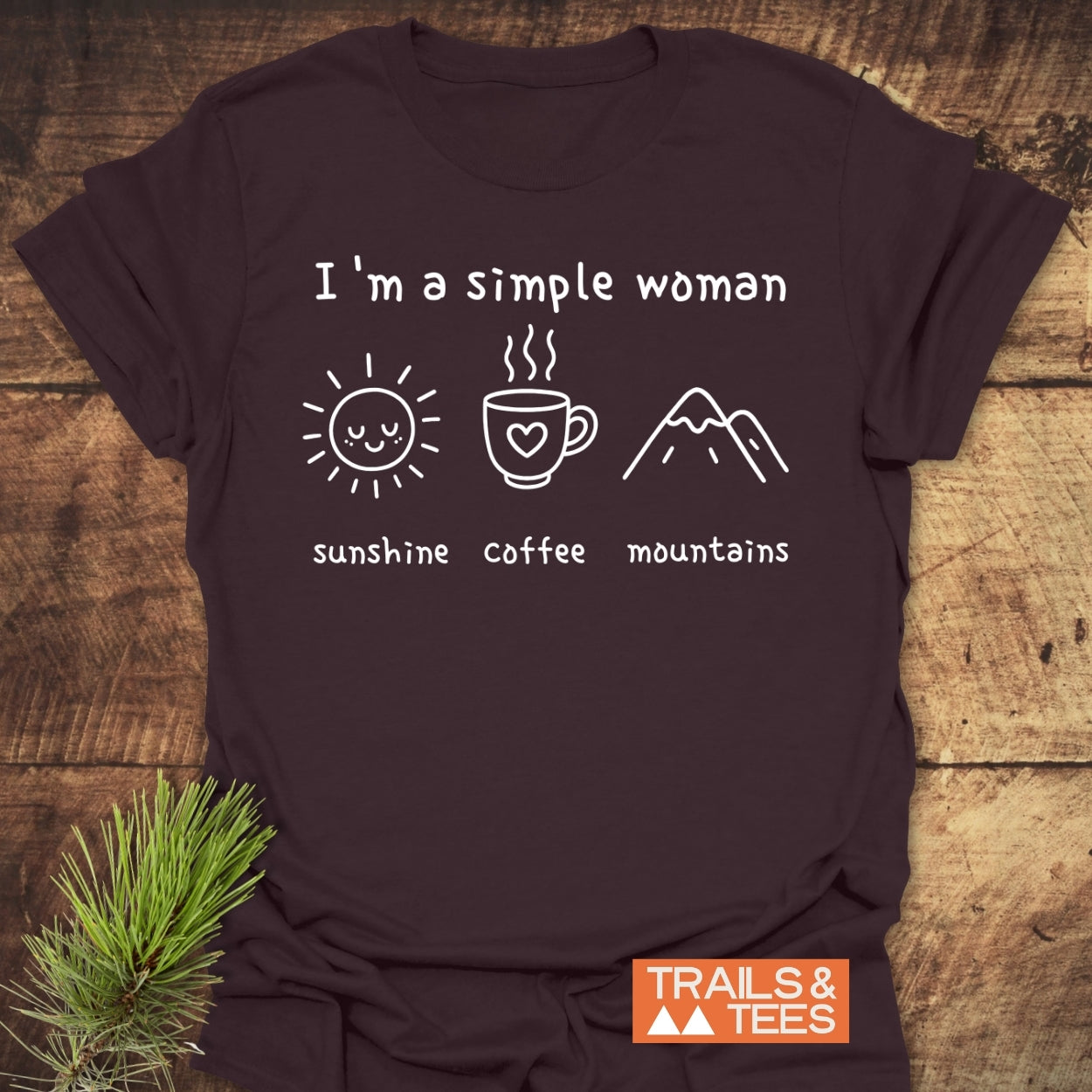 I'm A Simple Woman - Sunshine Coffee Mountains T-Shirt